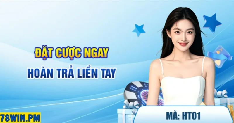 Đặt cược ngay tại 78WIN và nhận hoàn trả liền tay lên đến 5% mỗi tuần!"